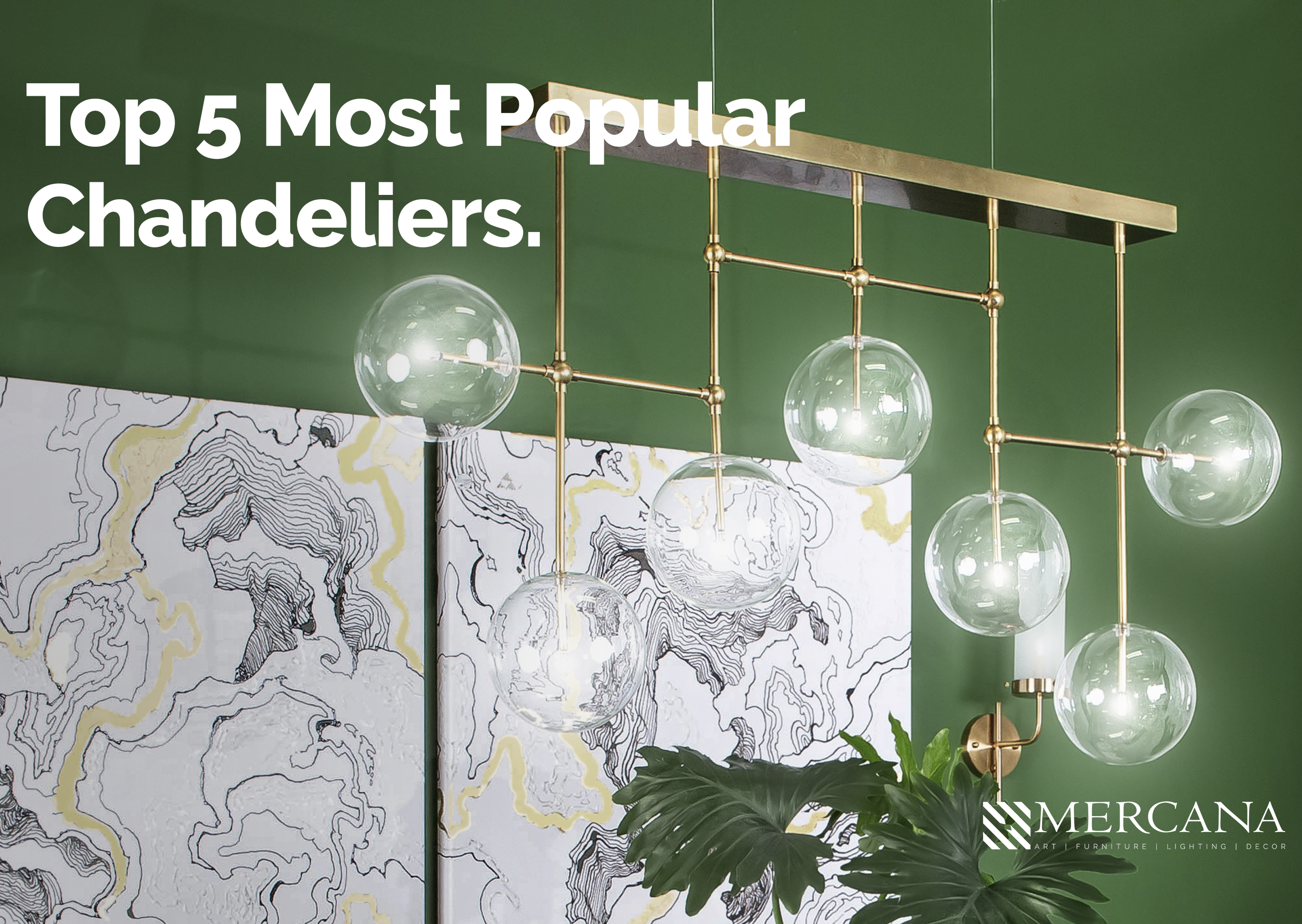 Mercana Lighting: Top 5 Most Popular Chandeliers